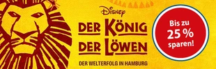 Disneys DER KÖNIG DER LÖWEN Musical mit einem roten Störer auf dem steht bis zu 25% sparen